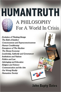 Humantruth: A Philosophy For A World In Crisis