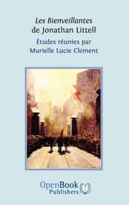 Les Bienveillantes de Jonathan Littell. Ã‰tudes rÃ©unies par Murielle Lucie ClÃ©ment