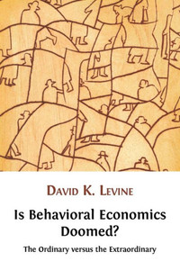 Is Behavioral Economics Doomed? The Ordinary versus the Extraordinary