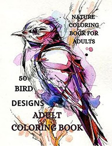 Bird Coloring Book: Cute Bird Designs For Relaxation And Stress Relief Bird Coloring Book: Cute Bird Designs For Relaxation And Stress Relief