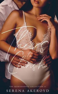 Theirs To Cherish (Quintessence: Why Choose Romance