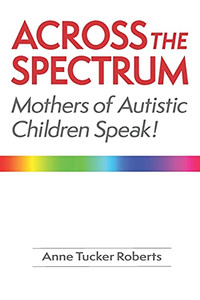 Across The Spectrum: Mothers Of Autistic Children Speak!
