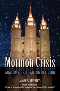 Mormon Crises: Anatomy of a Failing Religion