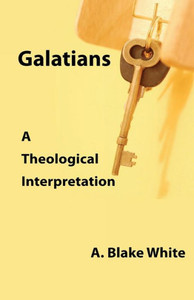 Galatians: A Theological Interpretation