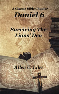 Daniel 6: Surviving The Lion'S Den