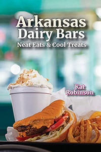 Arkansas Dairy Bars: Neat Eats And Cool Treats