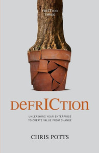 DefrICtion: Unleashing your Enterprise to Create Value from Change