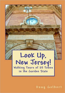 Look Up, New Jersey!: Walking Tours of 25 Towns in the Garden State