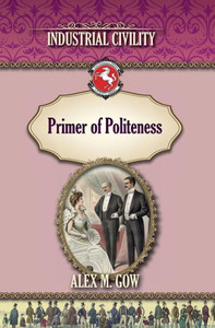 The Primer of Politeness: Industrial Civility