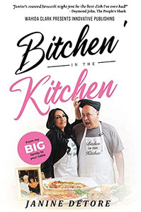 Bitchen' In The Kitchen: From My Big Family To Your Table