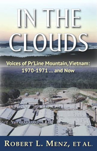 In The Clouds: Voices Of PrLine Mountain, Vietnam: 1970-1971  And Now