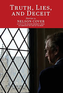 Truth, Lies, And Deceit: Stories Truth, Lies, And Deceit: Stories