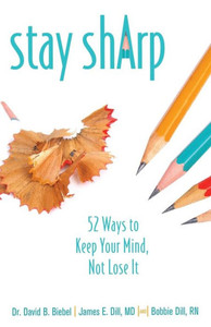 Stay Sharp: 52 Ways to Keep Your Mind, Not Lose It