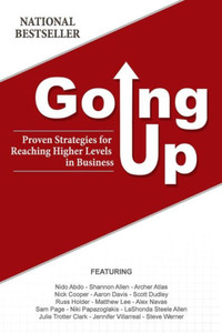 Going Up: Proven Strategies for Reaching Higher Levels in Business
