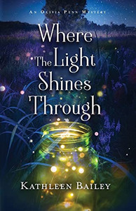 Where The Light Shines Through: An Olivia Penn Mystery Where The Light Shines Through: An Olivia Penn Mystery