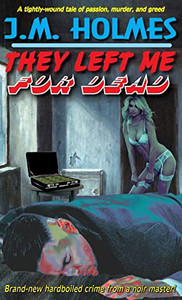 They Left Me For Dead