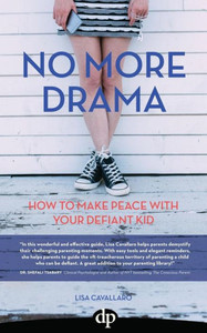 No More Drama: How To Make Peace with Your Defiant Kid