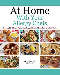 At Home With Your Allergy Chefs: Cooking Up Gluten-Free And Allergy-Friendly Meals Everyone Will Enjoy