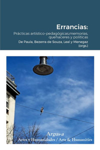 Errancias: PrÃ¡cticas artÃ­stico-pedagÃ³gicas, memorias, quehaceres y polÃ­ticas