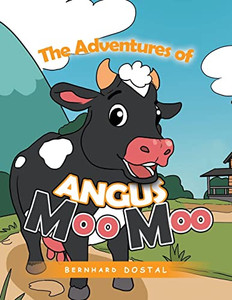 The Adventures Of Angus Moo Moo The Adventures Of Angus Moo Moo
