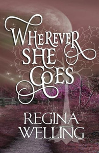 Wherever She Goes: Romantic Cozy Fantasy and Mystery Series