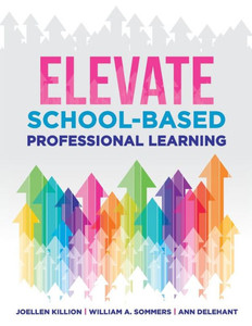 Elevate School-Based Professional Learning: (Implement School-Based Pd Based on Authors' Research and Real Experiences with Strategies That Work)