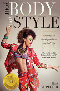 Your Body, Your Style: Simple Tips on Dressing to Flatter Your Body Type Your Body, Your Style: Simple Tips on Dressing to Flatter Your Body Type