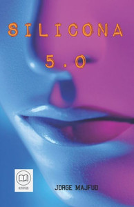 Silicona 5.0: novela