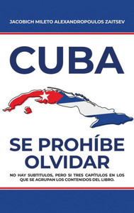 Cuba: Se ProhÃ­be Olvidar