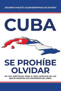 Cuba: Se ProhÃ­be Olvidar
