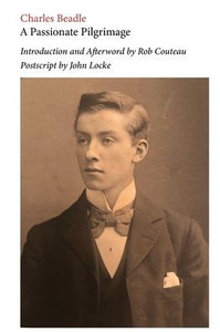 A Passionate Pilgrimage. Edited with an Introduction and Afterword by Rob Couteau
