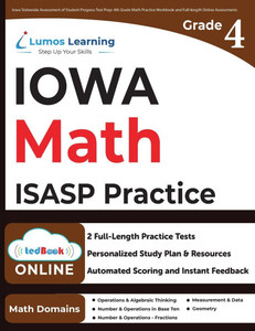 4th Grade Math Practice Workbook and Full-length Online Assessments: ISASP Study Guide