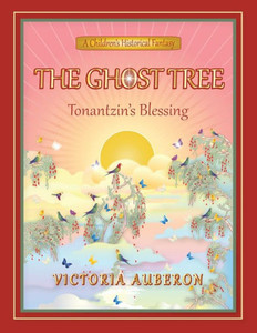 The Ghost Tree: Tonantzin's Blessing