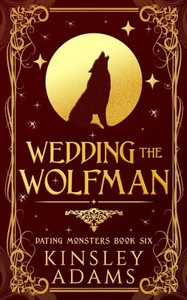 Wedding the Wolfman: A Werewolf Fated Mates Paranormal Romance