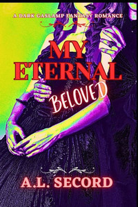 My Eternal Beloved: A Dark Gaslamp Fantasy Romance