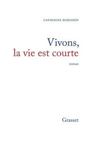 Vivons, la vie est courte