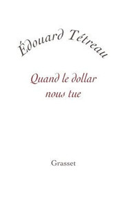 Quand le dollar nous tue