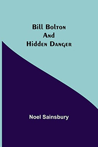 Bill Bolton And Hidden Danger