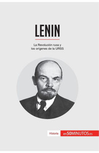 Lenin: La RevoluciÃ³n rusa y los orÃ­genes de la URSS