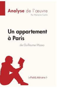 Un appartement à Paris de Guillaume Musso (Analyse de l'oeuvre): Analyse complète et résumé détaillé de l'oeuvre