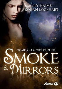 Smoke and Mirrors, T2: La Cité oubliée