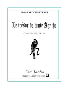 Le trésor de tante Agathe: Comédie en deux actes