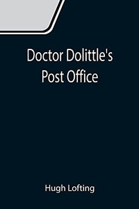 Doctor Dolittle'S Post Office Doctor Dolittle'S Post Office
