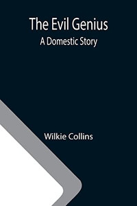The Evil Genius: A Domestic Story The Evil Genius: A Domestic Story