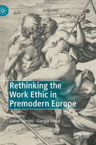 Rethinking the Work Ethic in Premodern Europe