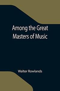 Among The Great Masters Of Music Among The Great Masters Of Music