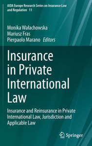 Insurance in Private International Law: Insurance and Reinsurance in Private International Law, Jurisdiction and Applicable Law