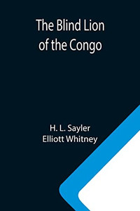 The Blind Lion Of The Congo