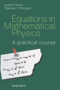 Equations in Mathematical Physics: A Practical Course