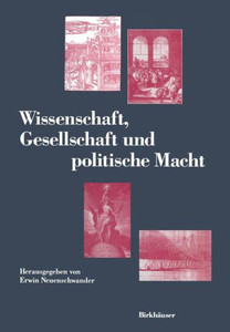 Wissenschaft, Gesellschaft Und Politische Macht